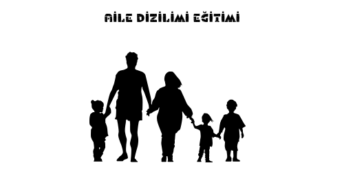 AİLE DİZİLİMİ