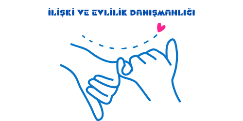 İLİŞKİ VE EVLİLİK DANIŞMANLIĞI